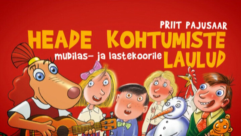 Heade kohtumiste laulud | Lasteekraan | ERR